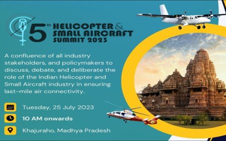 5th Helicopter & Small Aircraft Summit to be organised on 25th July at Khajuraho, MP
