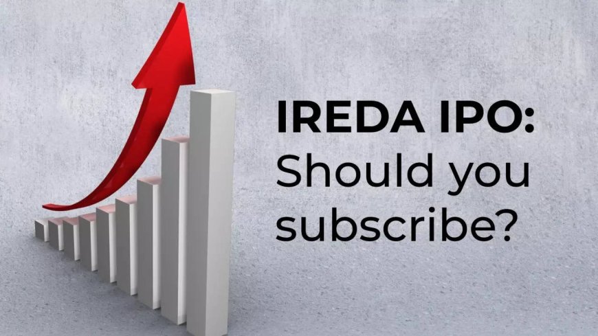 IREDA IPO: Should you subscribe?