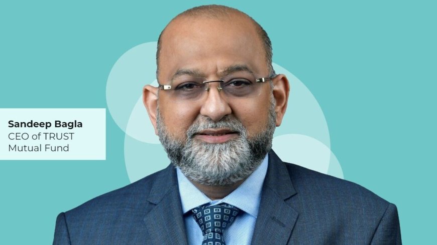 Not whole mid, smallcap segment expensive; bullish on power sector, says Sandeep Bagla of TRUST Mutual Fund