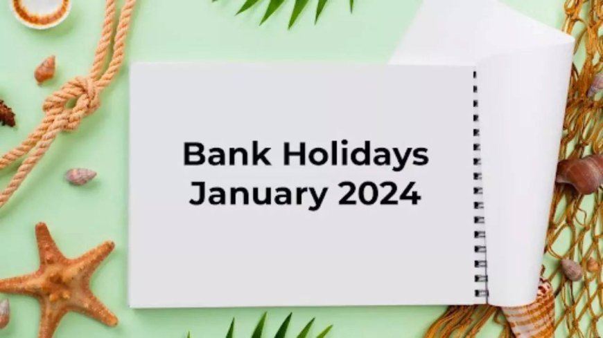 Banks to remain closed for 16 days in January