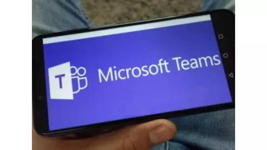 Hackers using Microsoft Teams for phishing attacks to spread malware