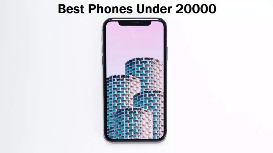 10 best phones under 20,000 to buy in March 2024